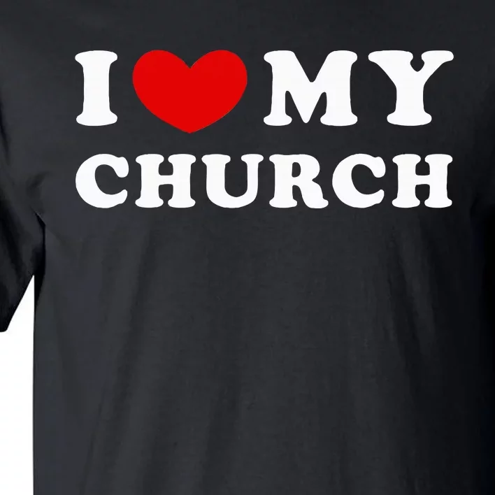 I Love My Church Tall T-Shirt