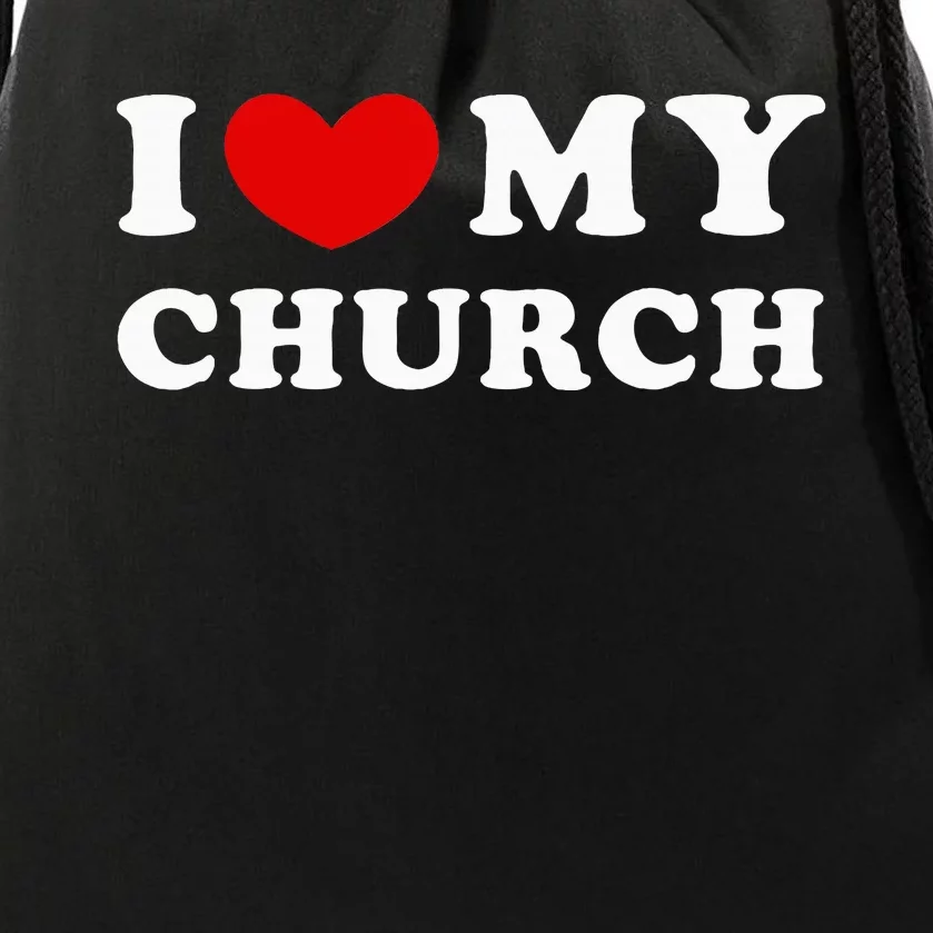 I Love My Church Drawstring Bag