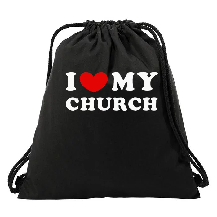 I Love My Church Drawstring Bag