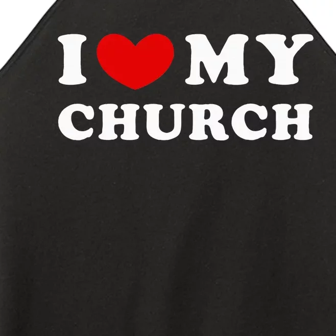 I Love My Church Women’s Perfect Tri Rocker Tank