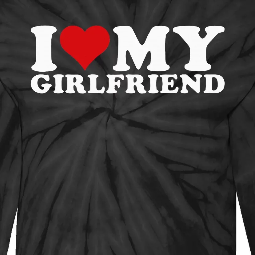 I Love My Girlfriend Gf I Heart My Girlfriend GF Tie-Dye Long Sleeve Shirt