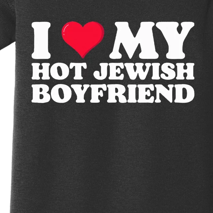 I Love My Hot Jewish Boyfriend I Heart My Hot Jewish Baby Bodysuit