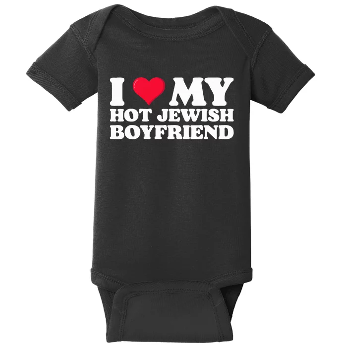 I Love My Hot Jewish Boyfriend I Heart My Hot Jewish Baby Bodysuit