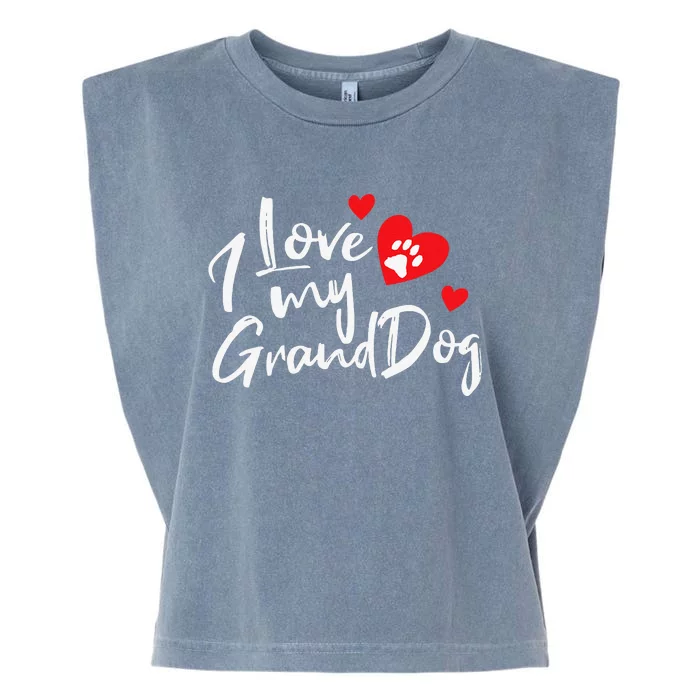 I Love My Granddogs Funny Dog Lovers Grandparent Gift Garment-Dyed Women's Muscle Tee