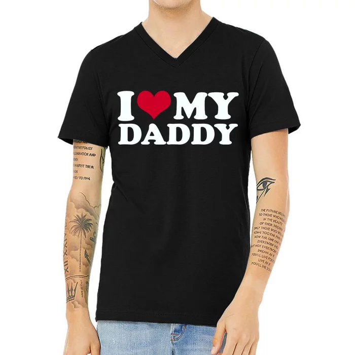 I Love My Daddy V-Neck T-Shirt