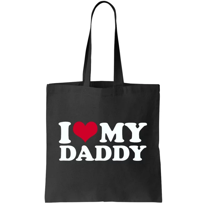 I Love My Daddy Tote Bag