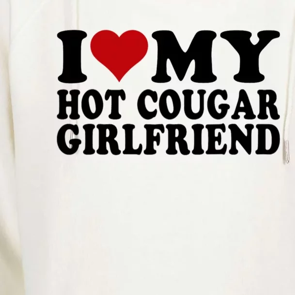 I Love My Hot Cougar Girlfriend I Heart My Cougar Girlfriend Womens Funnel Neck Pullover Hood