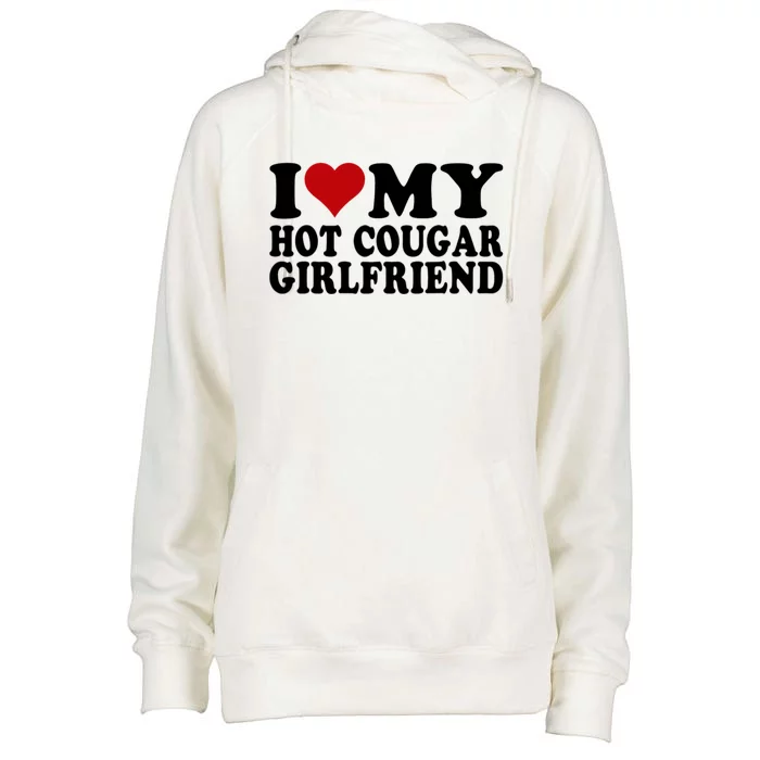 I Love My Hot Cougar Girlfriend I Heart My Cougar Girlfriend Womens Funnel Neck Pullover Hood