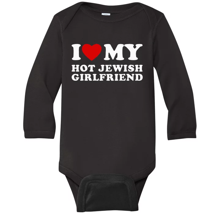 I Love My Hot Jewish Girlfriend I Heart My Hot GF Baby Long Sleeve Bodysuit