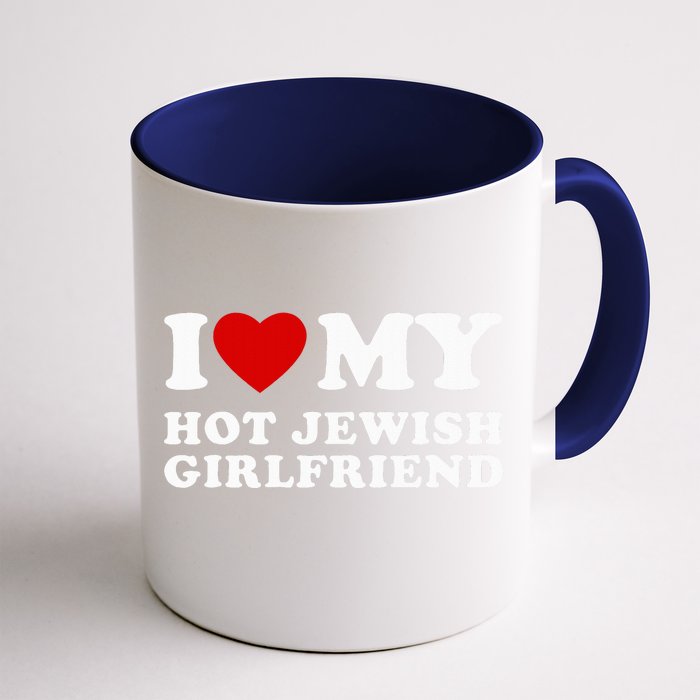 I Love My Hot Jewish Girlfriend I Heart My Hot GF Front & Back Coffee Mug