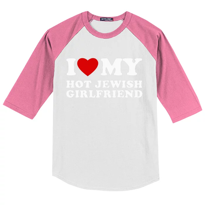 I Love My Hot Jewish Girlfriend I Heart My Hot GF Kids Colorblock Raglan Jersey