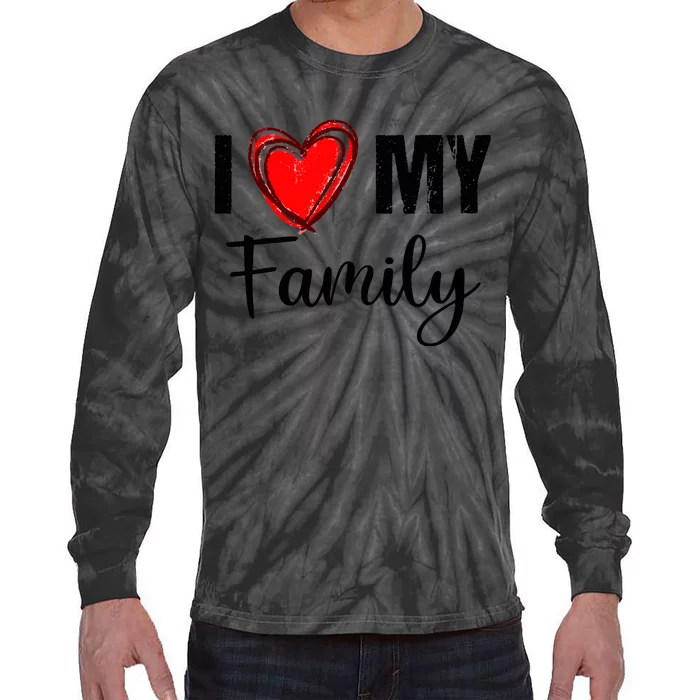 I Love My Family Relatives Party Families Reunion Tie-Dye Long Sleeve Shirt