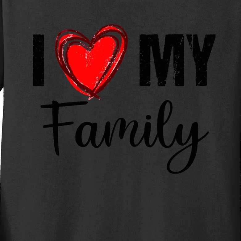 I Love My Family Relatives Party Families Reunion Kids Long Sleeve Shirt