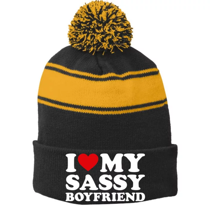 I Love My Sassy Boyfriend I Heart My Sassy Boyfriend Stripe Pom Pom Beanie