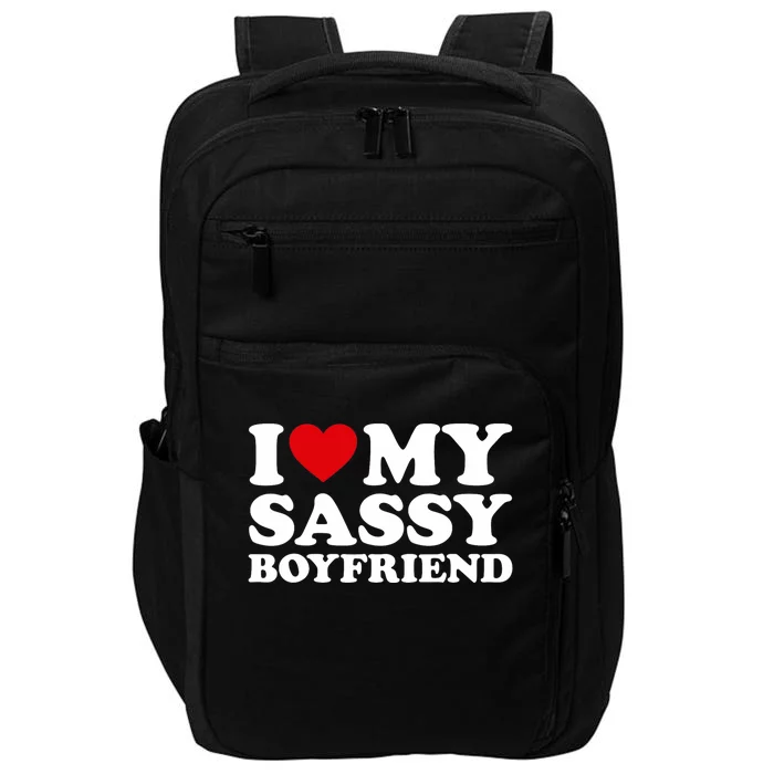 I Love My Sassy Boyfriend I Heart My Sassy Boyfriend Impact Tech Backpack