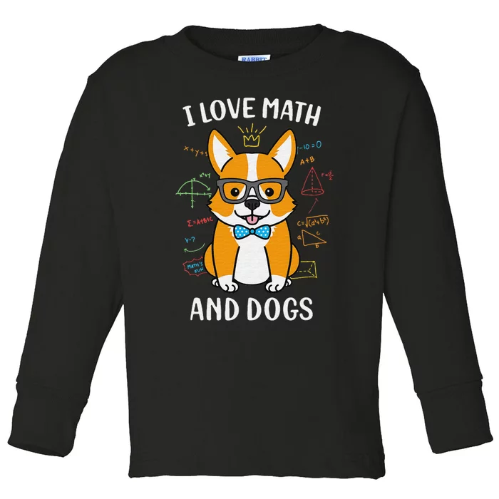 I Love Math And Dogs funny math teacher Toddler Long Sleeve Shirt