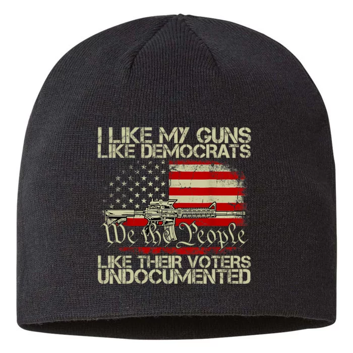 I Like My Guns Like Democrats Like Their Voters Undocumented 8 1/2in Sustainable Knit Beanie