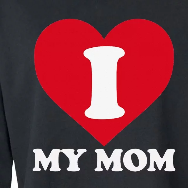 I love my Mom A gift for to show our super heroine our love Cropped Pullover Crew