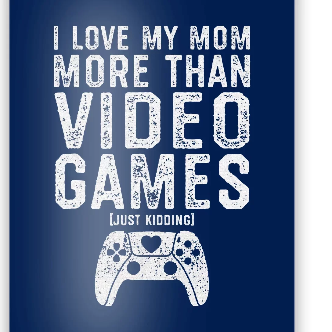 I Love My Mom Video Gamer Valentines Day Poster