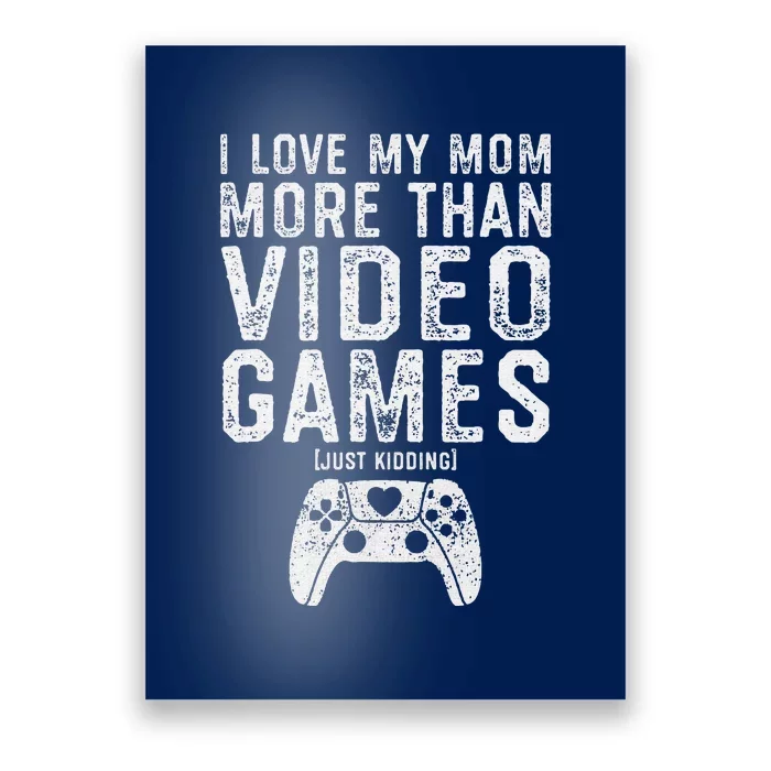 I Love My Mom Video Gamer Valentines Day Poster