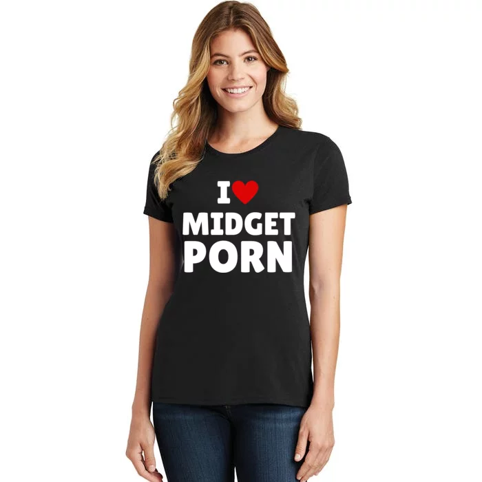 I Love Midget Porn Women's T-Shirt