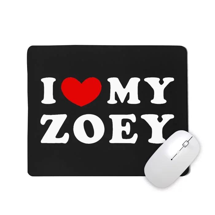 I Love My Zoey Mousepad