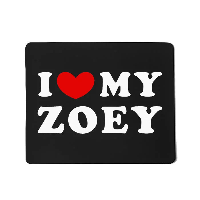 I Love My Zoey Mousepad