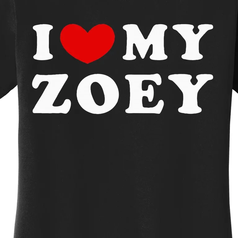 I Love My Zoey Women's T-Shirt