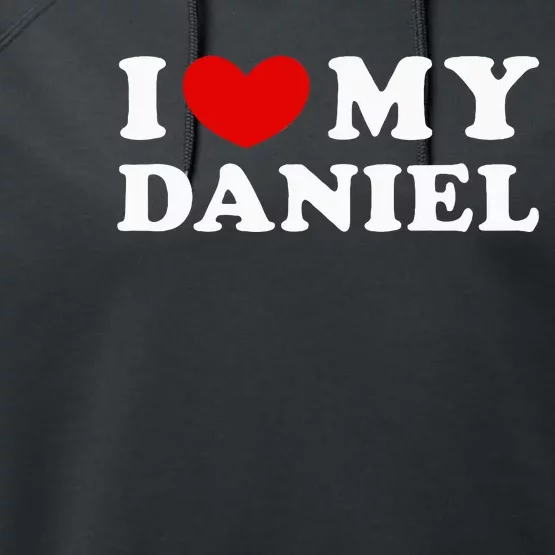 I Love My Daniel Performance Fleece Hoodie