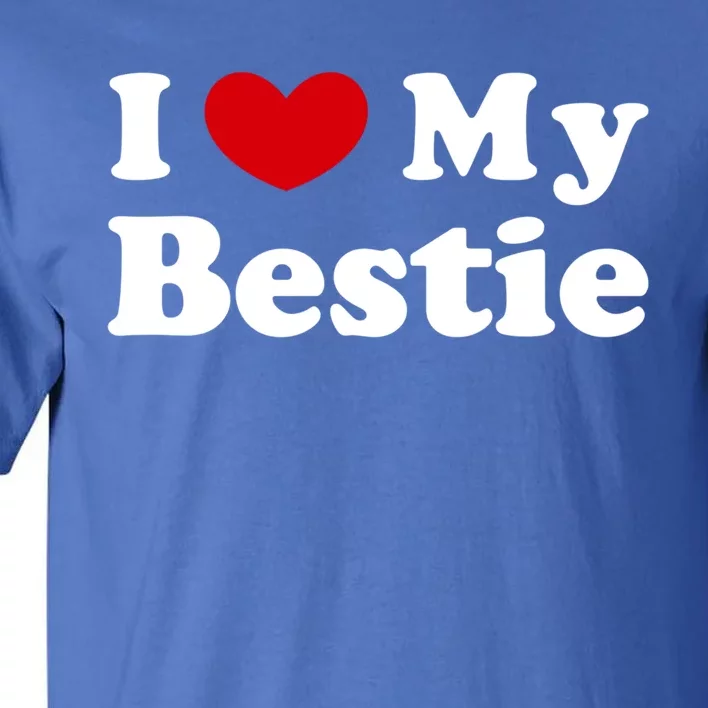 I Love My Bestie I Heart My Bestie Cool Gift Tall T-Shirt