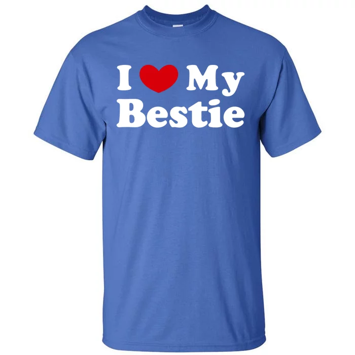 I Love My Bestie I Heart My Bestie Cool Gift Tall T-Shirt