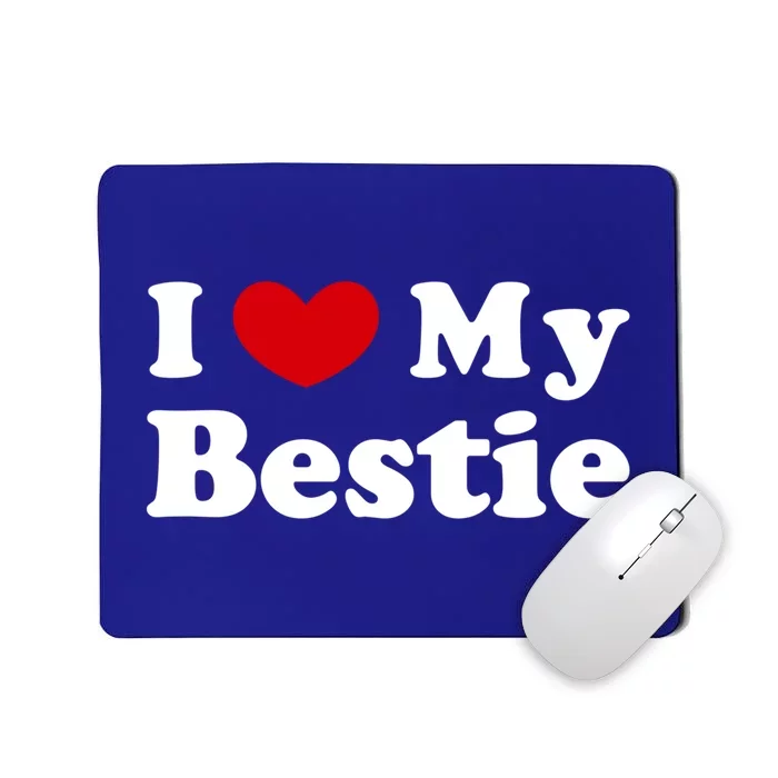 I Love My Bestie I Heart My Bestie Cool Gift Mousepad