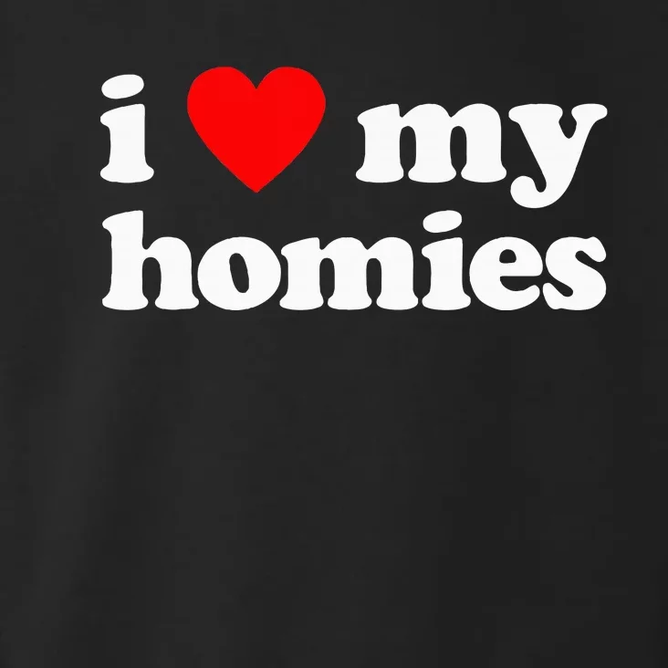 I Love My Homies Best Friend Toddler Hoodie