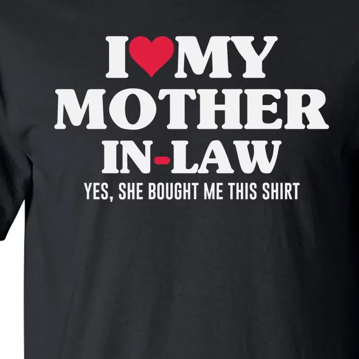 I Love My Mother In Law For Son In Law Tall T-Shirt