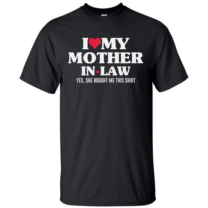 I Love My Mother In Law For Son In Law Tall T-Shirt