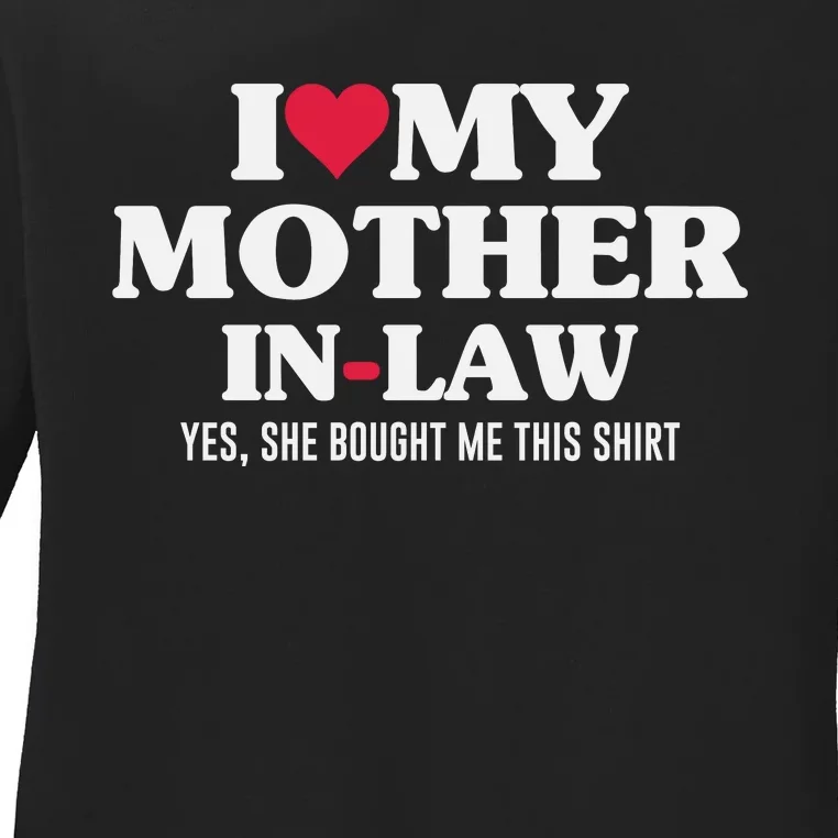 I Love My Mother In Law For Son In Law Ladies Long Sleeve Shirt