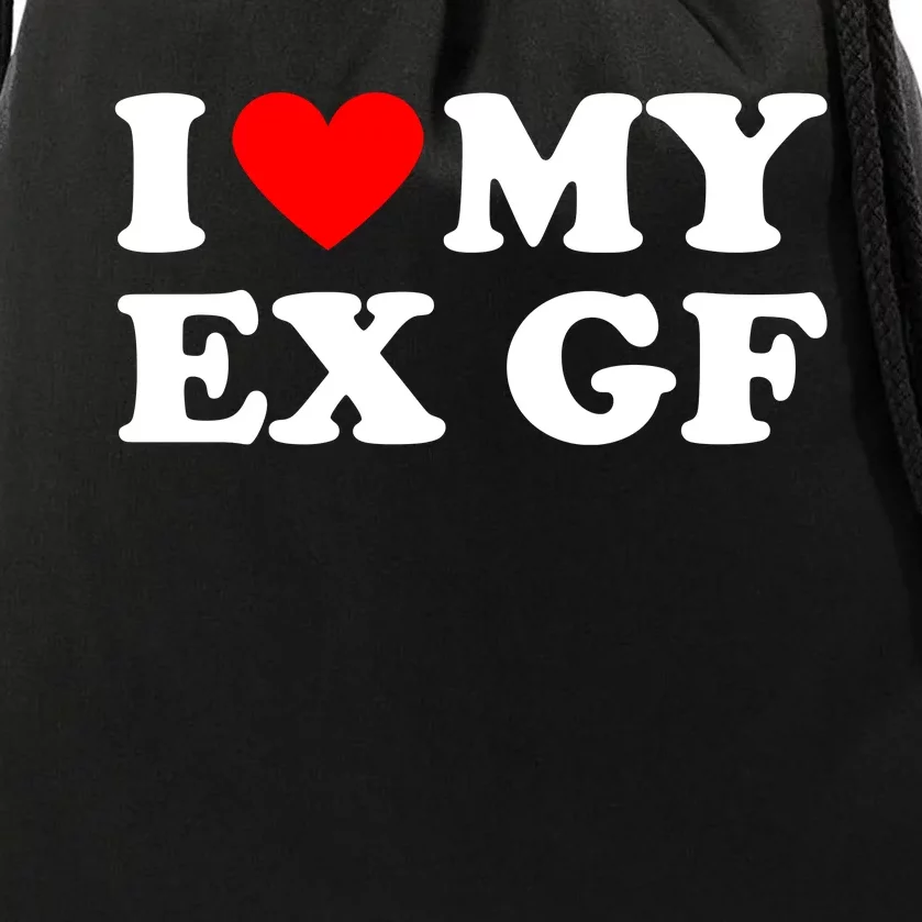 I Love My Ex Girlfriend Funny Gift Drawstring Bag