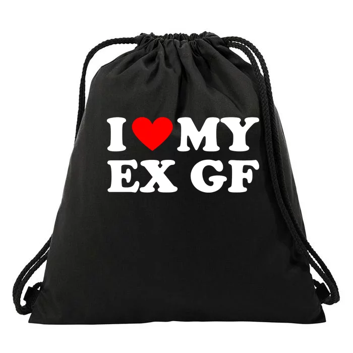 I Love My Ex Girlfriend Funny Gift Drawstring Bag