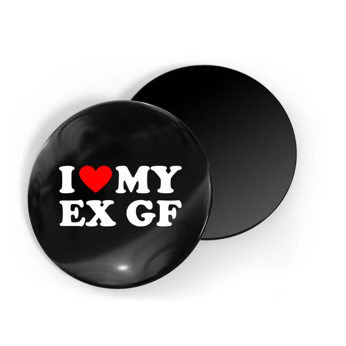 I Love My Ex Girlfriend Funny Gift Magnet