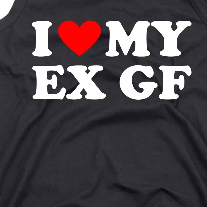 I Love My Ex Girlfriend Funny Gift Tank Top