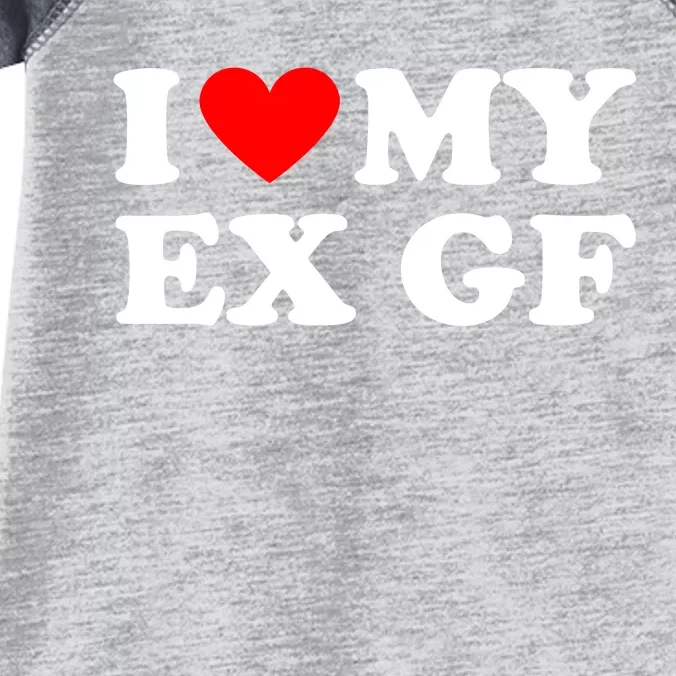 I Love My Ex Girlfriend Funny Gift Infant Baby Jersey Bodysuit