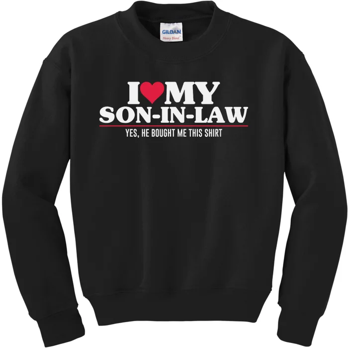 I Love My Son In Law For Father In Law Kids Sweatshirt