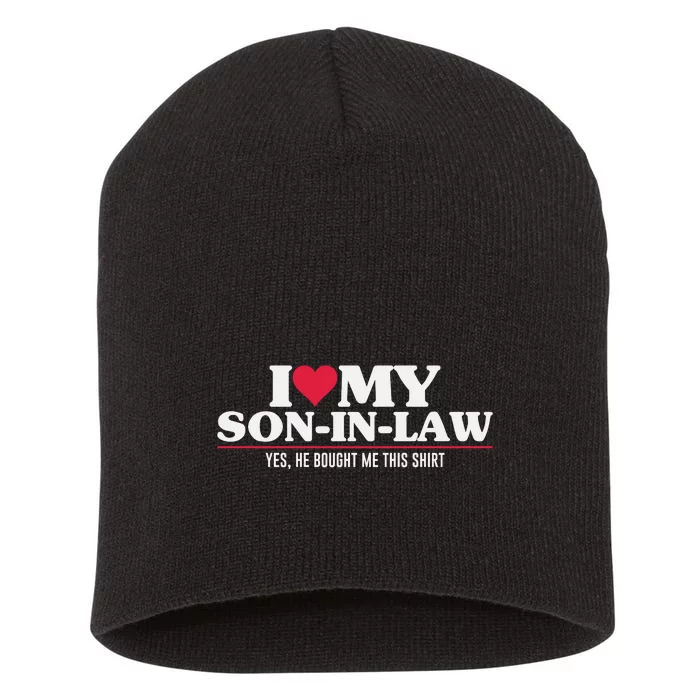 I Love My Son In Law For Father In Law Short Acrylic Beanie