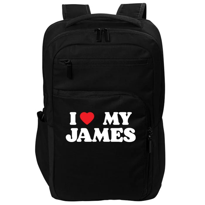 I Love My James I Heart My James Gift Impact Tech Backpack