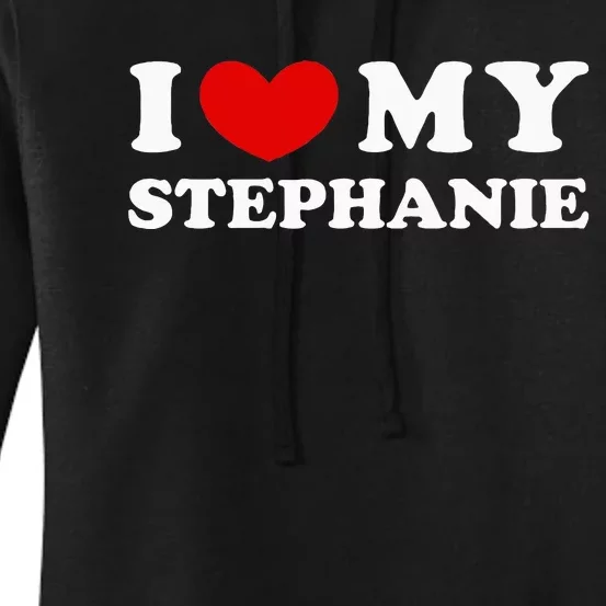 I Love My Stephanie I Heart My Stephanie Women's Pullover Hoodie