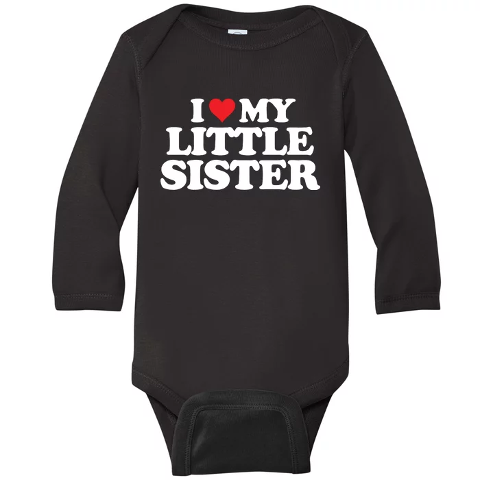 I Love My Little Sister Heart Funny Fun Gift Baby Long Sleeve Bodysuit