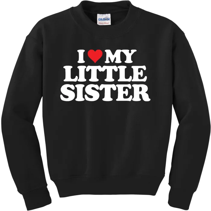 I Love My Little Sister Heart Funny Fun Gift Kids Sweatshirt