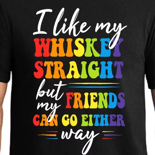 I Like My Whiskey Straight But My Friends LGBT Pride Month Pajama Set