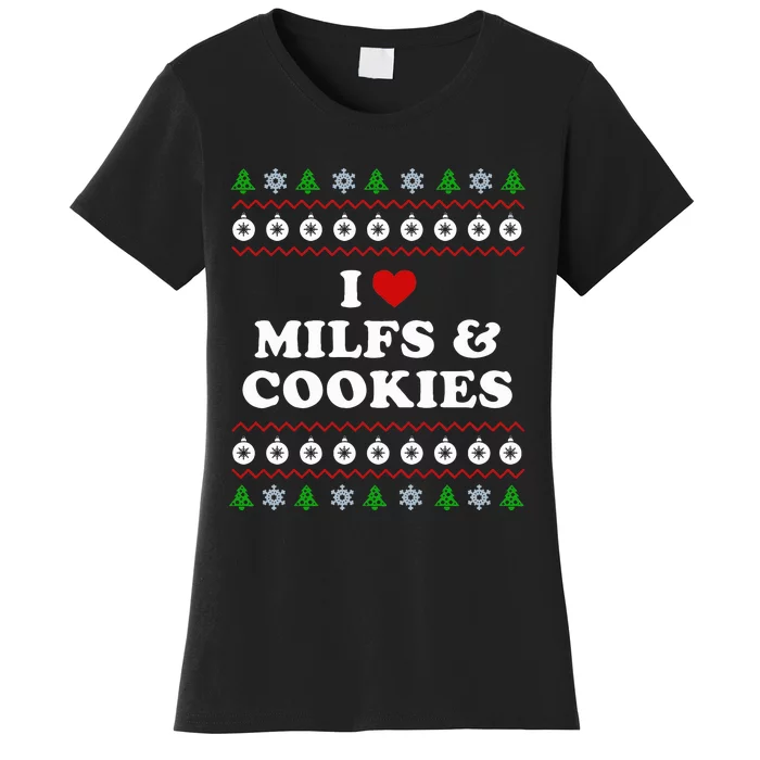 I Love Milfs and Cookies  Funny Ugly Xmas Sweater Humor Pun Swea Women's T-Shirt