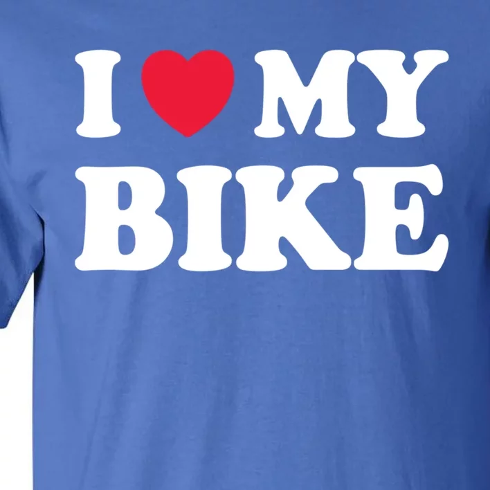 I Love My Bike Cute Gift Tall T-Shirt